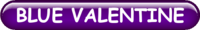 BLUE VALENTINE