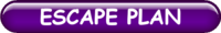 ESCAPE PLAN