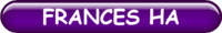 FRANCES HA