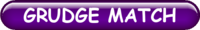GRUDGE MATCH