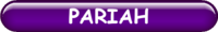 PARIAH