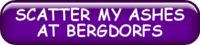SCATTER MY ASHES AT BERGDORFS