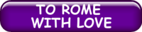 TO ROME WITH LOVE