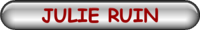 JULIE RUIN