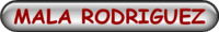 MALA RODRIGUEZ