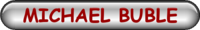 MICHAEL BUBLE