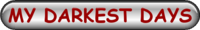 MY DARKEST DAYS