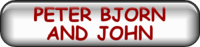 PETER BJORN AND JOHN