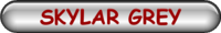 SKYLAR GREY
